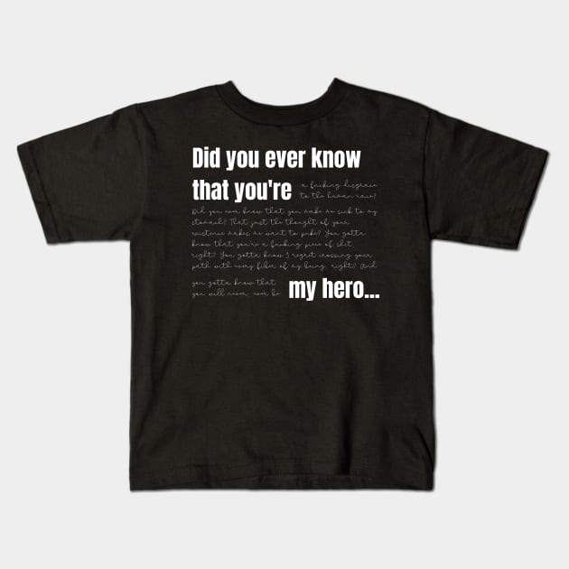 Did You Ever Know Kids T-Shirt by nathalieaynie